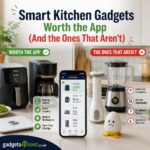 Smart Kitchen Gadgets Worth the App (And the Ones That Aren’t)